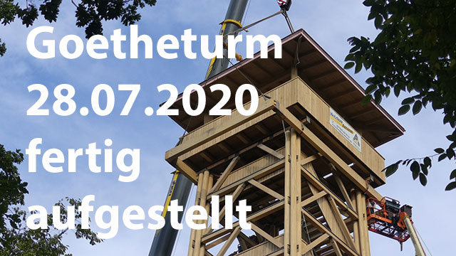Der Goetheturm fertig aufgestellt am 28.07.2020
