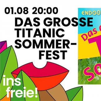 Das große TITANIC-Sommerfest am Sonntag, 1.Aug.2021